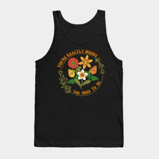 You're Exactly Where You Need To Be - Retro Inspiration Tank Top